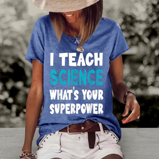 I Teach Science What's Your Superpower? T-Shirt I Teach Science What's Your Superpower? T-Shirt