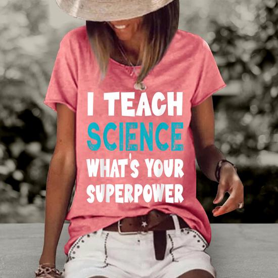 I Teach Science What's Your Superpower? T-Shirt I Teach Science What's Your Superpower? T-Shirt